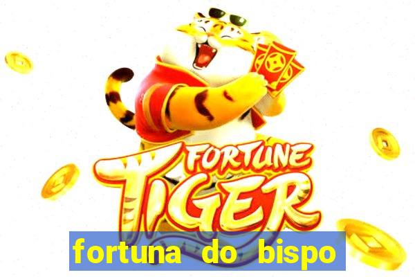 fortuna do bispo samuel ferreira